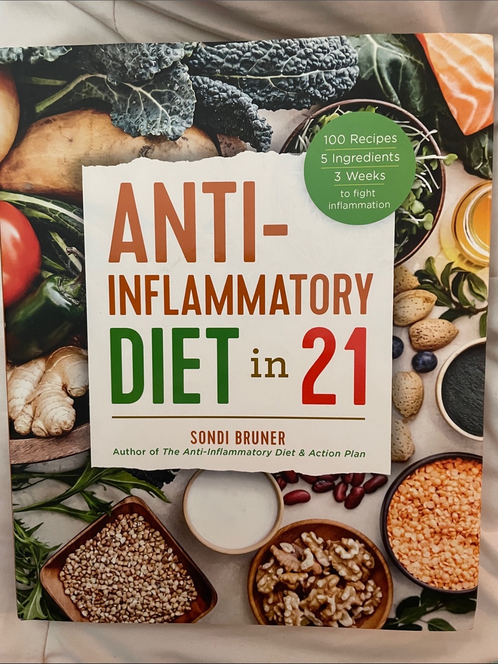 Anti-Inflammatory Diet in 21 by Sondi Bruner - Cookbook